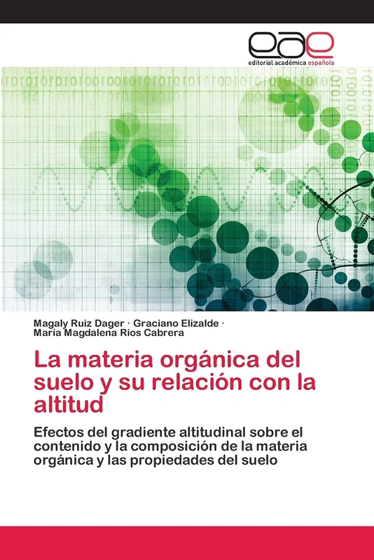 La materia orgánica del suelo y su relación con la altitud: Efectos del gradiente altitudinal sobre el contenido y la composición de la materia orgánica y las propiedades del suelo - Image 1