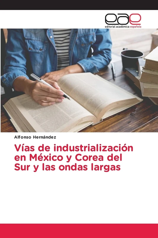 Vías de industrialización en México y Corea del Sur y las ondas largas
