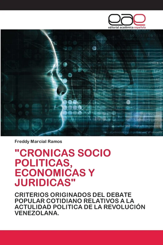 "CRONICAS SOCIO POLITICAS, ECONOMICAS Y JURIDICAS": CRITERIOS ORIGINADOS DEL DEBATE POPULAR COTIDIANO RELATIVOS A LA ACTULIDAD POLITICA DE LA REVOLUCIÓN VENEZOLANA. - Image 1