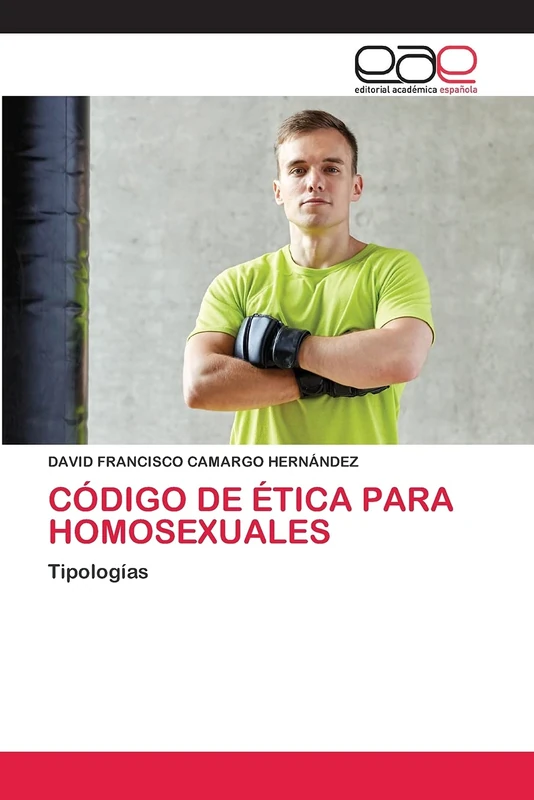 CÓDIGO DE ÉTICA PARA HOMOSEXUALES: Tipologías