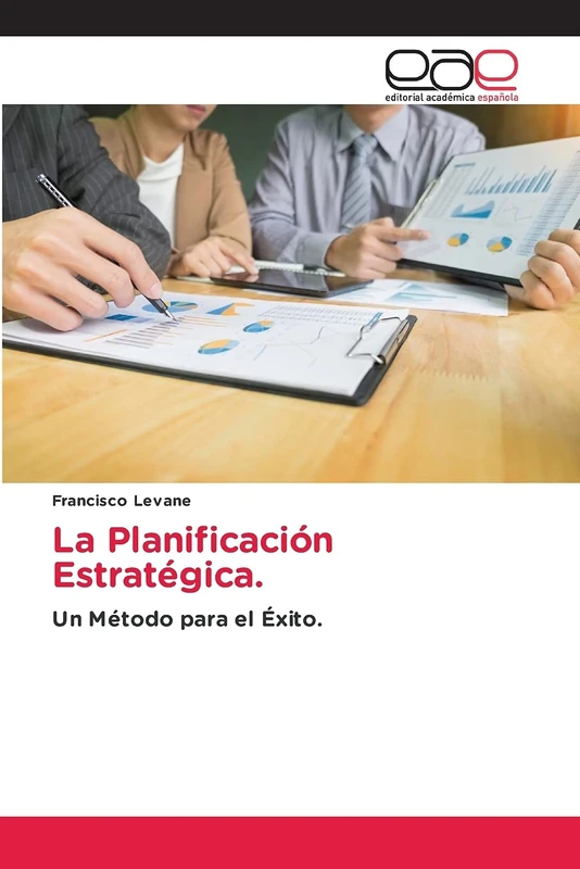 La Planificación Estratégica.: Un Método para el Éxito.