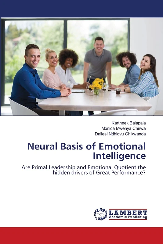 Neural Basis of Emotional Intelligence: Are Primal Leadership and Emotional Quotient the hidden drivers of Great Performance?