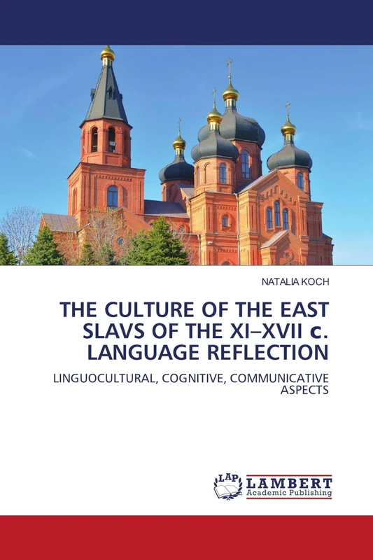 THE CULTURE OF THE EAST SLAVS OF THE XI–XVII с. LANGUAGE REFLECTION: LINGUOCULTURAL, COGNITIVE, COMMUNICATIVE ASPECTS - Image 1