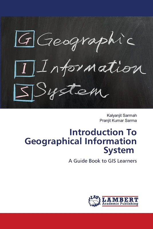 Introduction To Geographical Information System: A Guide Book to GIS Learners