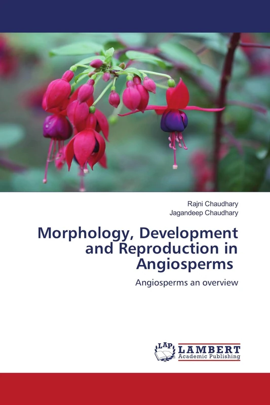 Morphology, Development and Reproduction in Angiosperms: Angiosperms an overview