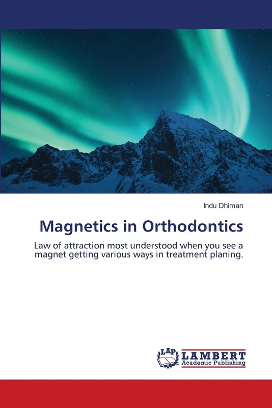 Magnetics in Orthodontics: Law of attraction most understood when you see a magnet getting various ways in treatment planing.