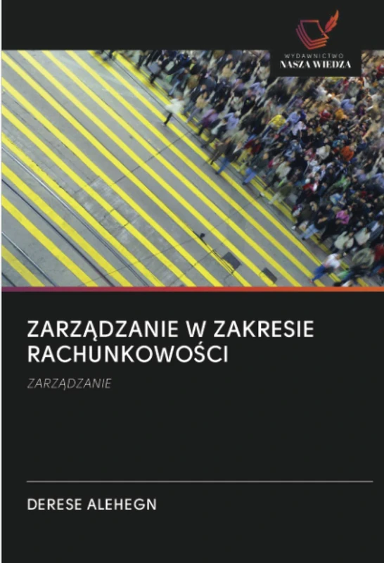 ZARZĄDZANIE W ZAKRESIE RACHUNKOWOŚCI: ZARZĄDZANIE