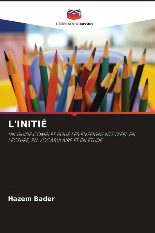 L'INITIÉ: UN GUIDE COMPLET POUR LES ENSEIGNANTS D'EFL EN LECTURE, EN VOCABULAIRE ET EN ÉTUDE - Image 1