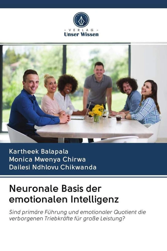 Neuronale Basis der emotionalen Intelligenz: Sind primäre Führung und emotionaler Quotient die verborgenen Triebkräfte für große Leistung?