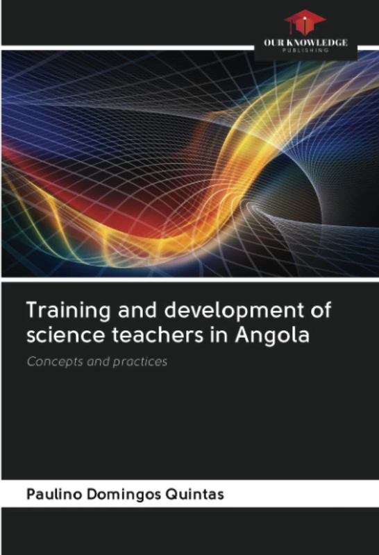 Training and development of science teachers in Angola: Concepts and practices