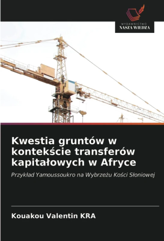 Kwestia gruntów w kontekście transferów kapitałowych w Afryce: Przykład Yamoussoukro na Wybrzeżu Kości Słoniowej: Przyk¿ad Yamoussoukro na Wybrze¿u Ko¿ci S¿oniowej - Image 1