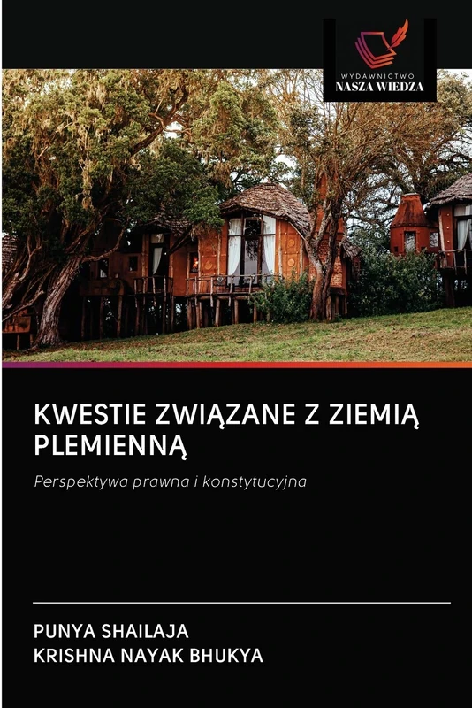 KWESTIE ZWIĄZANE Z ZIEMIĄ PLEMIENNĄ: Perspektywa prawna i konstytucyjna