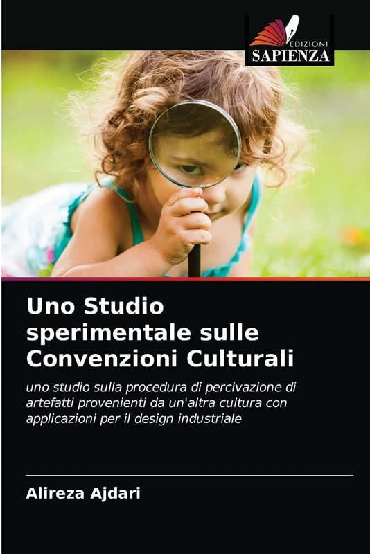 Uno Studio sperimentale sulle Convenzioni Culturali: uno studio sulla procedura di percivazione di artefatti provenienti da un'altra cultura con applicazioni per il design industriale