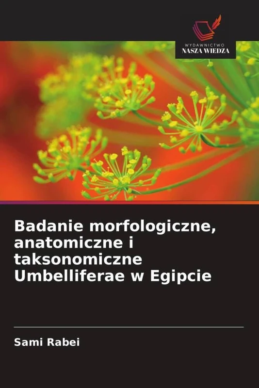 Badanie morfologiczne, anatomiczne i taksonomiczne Umbelliferae w Egipcie