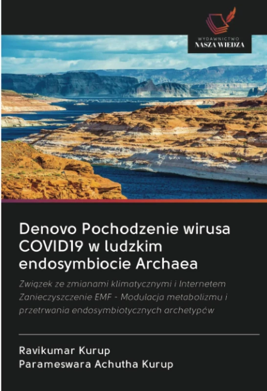 Denovo Pochodzenie wirusa COVID19 w ludzkim endosymbiocie Archaea: Zwi¿zek ze zmianami klimatycznymi i Internetem Zanieczyszczenie EMF - Modulacja ... i przetrwania endosymbiotycznych archetypów - Image 1