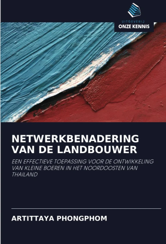 NETWERKBENADERING VAN DE LANDBOUWER: EEN EFFECTIEVE TOEPASSING VOOR DE ONTWIKKELING VAN KLEINE BOEREN IN HET NOORDOOSTEN VAN THAILAND - Image 1