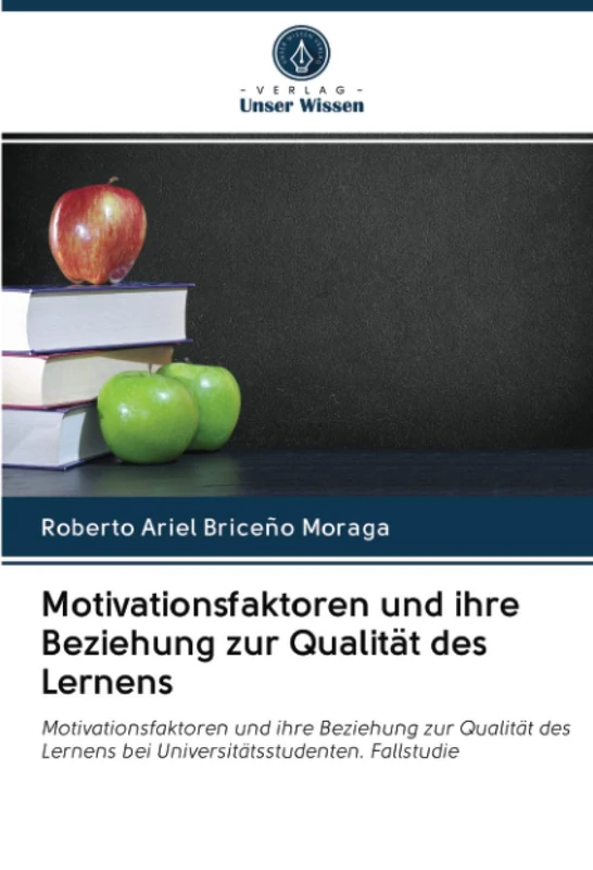 Motivationsfaktoren und ihre Beziehung zur Qualität des Lernens: Motivationsfaktoren und ihre Beziehung zur Qualität des Lernens bei Universitätsstudenten. Fallstudie - Image 1