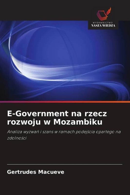 E-Government na rzecz rozwoju w Mozambiku: Analiza wyzwań i szans w ramach podejścia opartego na zdolności - Image 1