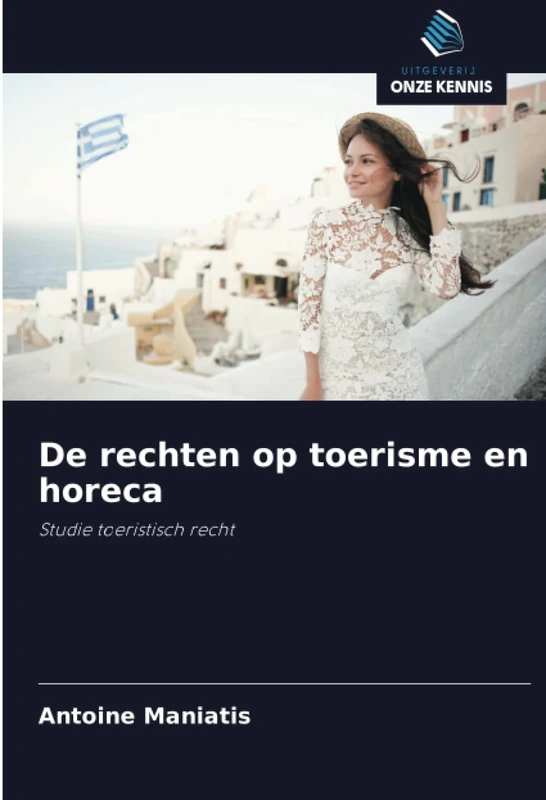De rechten op toerisme en horeca: Studie toeristisch recht