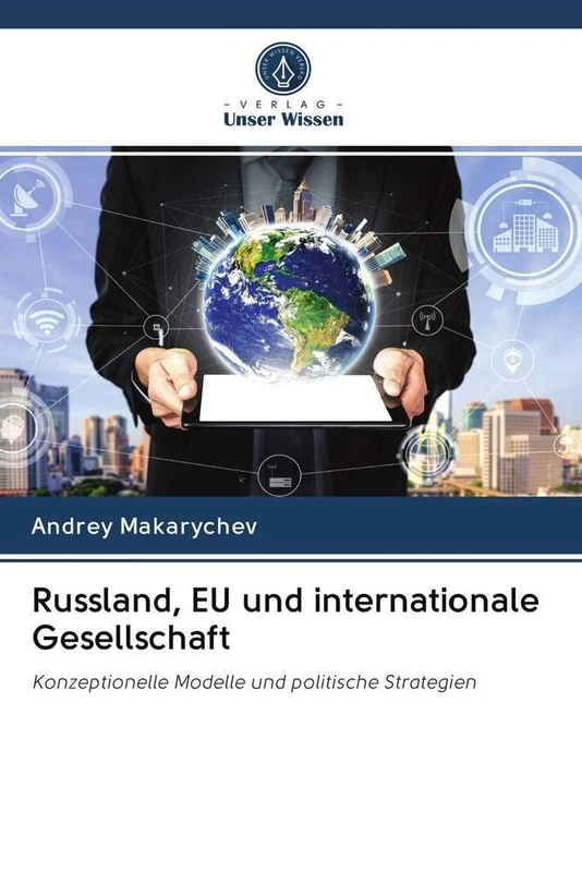 Russland, EU und internationale Gesellschaft: Konzeptionelle Modelle und politische Strategien
