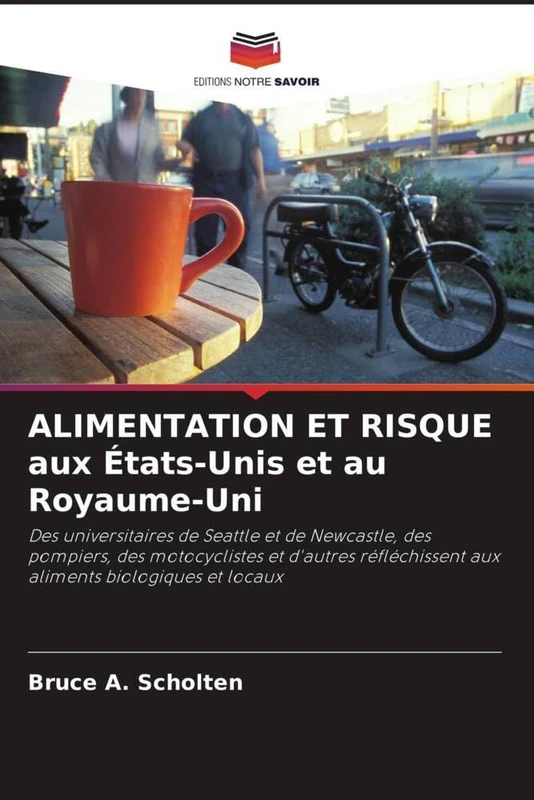ALIMENTATION ET RISQUE aux États-Unis et au Royaume-Uni: Des universitaires de Seattle et de Newcastle, des pompiers, des motocyclistes et d'autres réfléchissent aux aliments biologiques et locaux