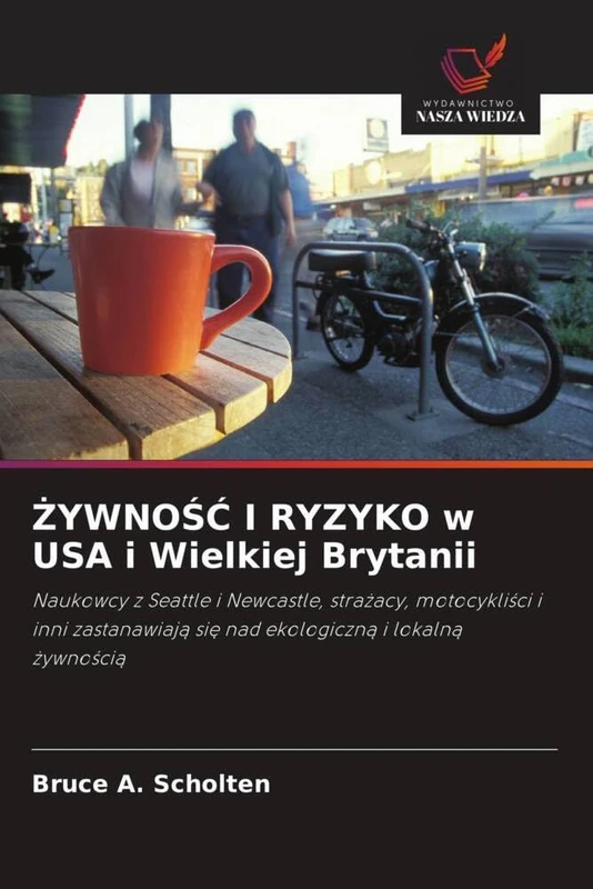 ŻYWNOŚĆ I RYZYKO w USA i Wielkiej Brytanii: Naukowcy z Seattle i Newcastle, strażacy, motocykliści i inni zastanawiają się nad ekologiczną i lokalną ... si¿ nad ekologiczn¿ i lokaln¿ ¿ywno¿ci¿