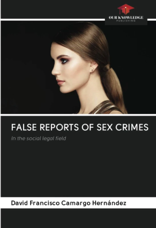 FALSE REPORTS OF SEX CRIMES: In the social legal field