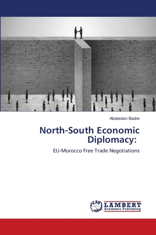 North-South Economic Diplomacy:: EU-Morocco Free Trade Negotiations
