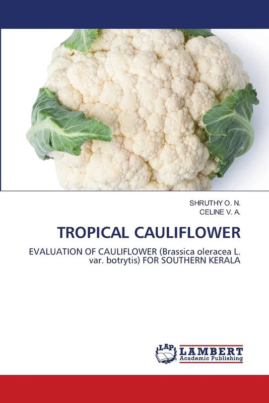TROPICAL CAULIFLOWER: EVALUATION OF CAULIFLOWER (Brassica oleracea L. var. botrytis) FOR SOUTHERN KERALA