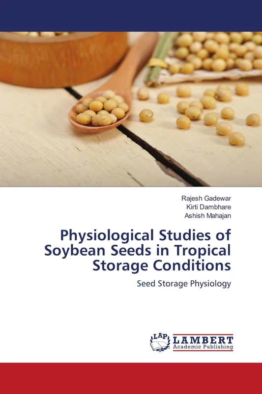Physiological Studies of Soybean Seeds in Tropical Storage Conditions: Seed Storage Physiology