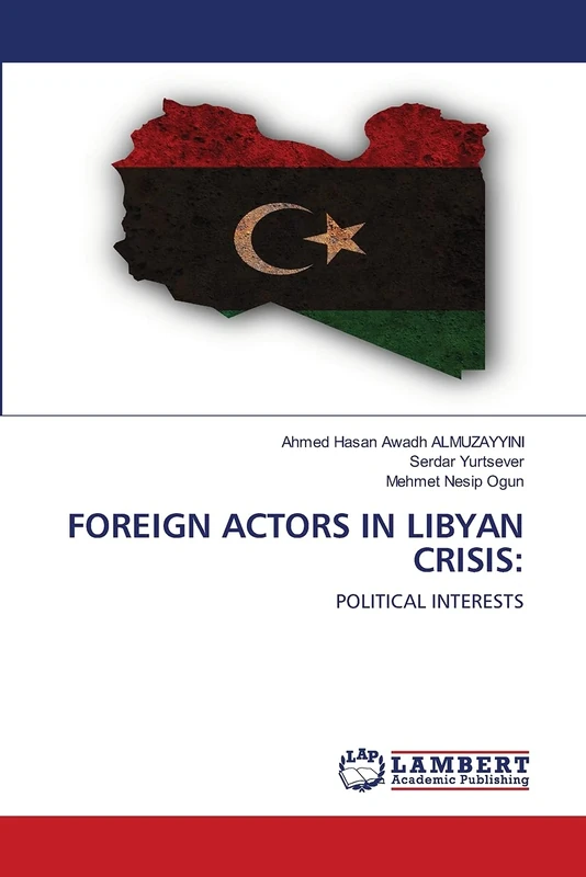 FOREIGN ACTORS IN LIBYAN CRISIS:: POLITICAL INTERESTS