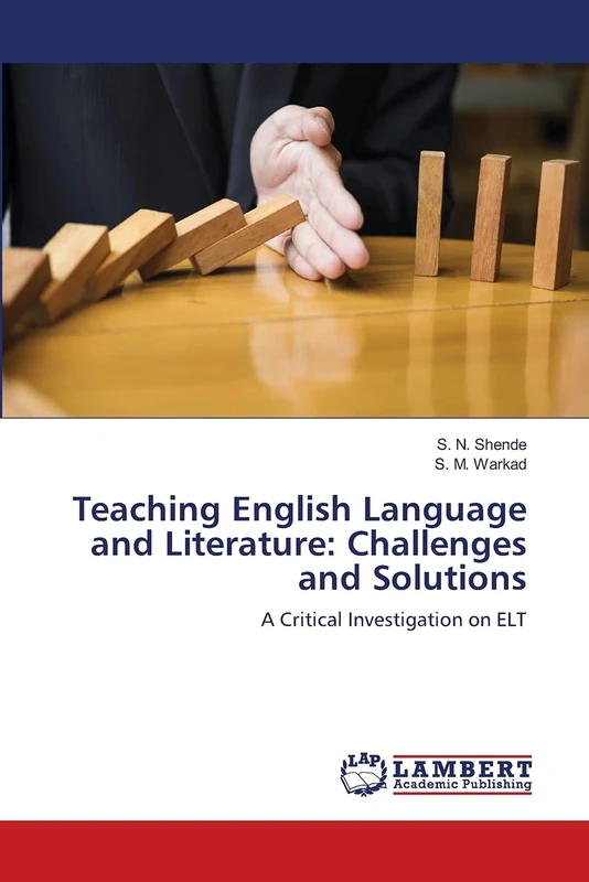 Teaching English Language and Literature: Challenges and Solutions: A Critical Investigation on ELT