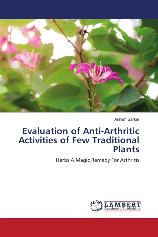 Evaluation of Anti-Arthritic Activities of Few Traditional Plants: Herbs A Magic Remedy For Arthritis - Image 1