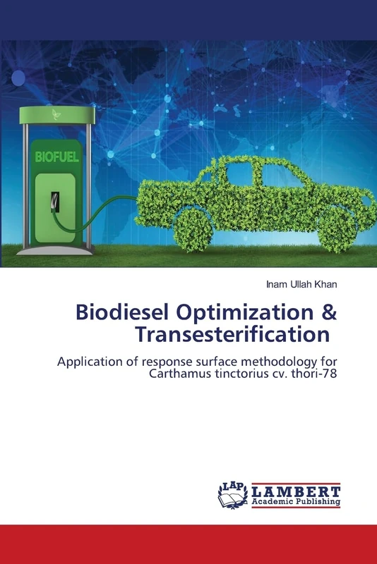 Biodiesel Optimization & Transesterification: Application of response surface methodology for Carthamus tinctorius cv. thori-78