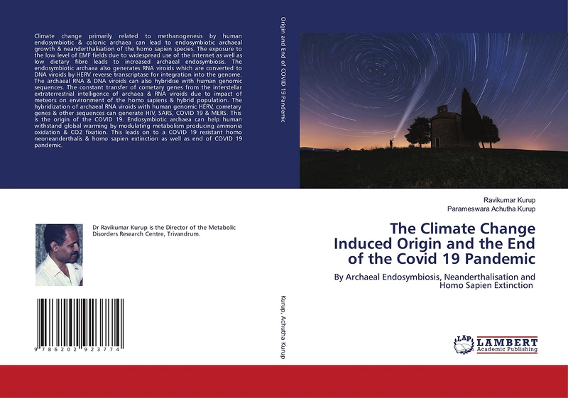 The Climate Change Induced Origin and the End of the Covid 19 Pandemic: By Archaeal Endosymbiosis, Neanderthalisation and Homo Sapien Extinction