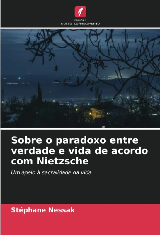 Sobre o paradoxo entre verdade e vida de acordo com Nietzsche: Um apelo à sacralidade da vida