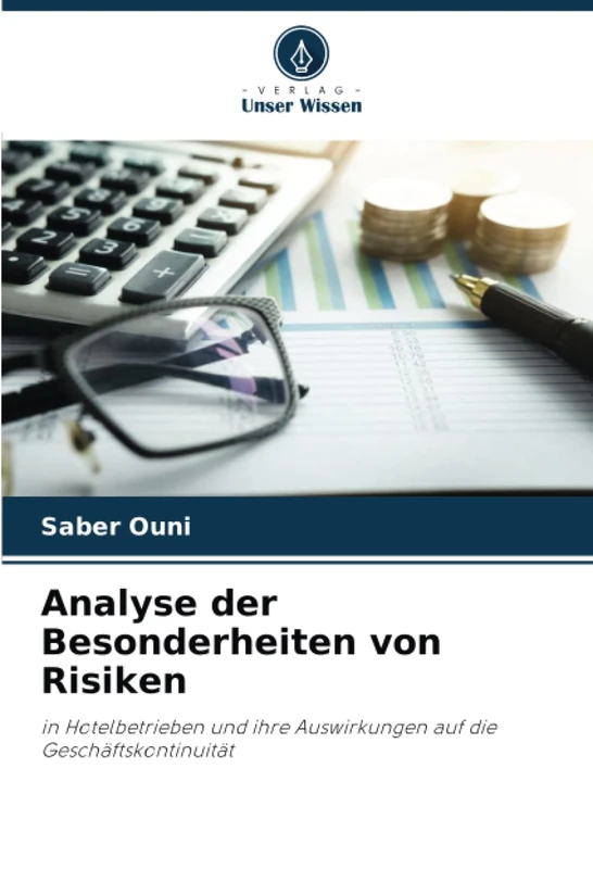 Analyse der Besonderheiten von Risiken: in Hotelbetrieben und ihre Auswirkungen auf die Geschäftskontinuität