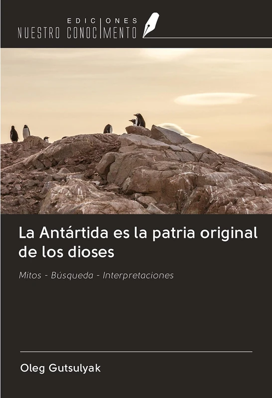 La Antártida es la patria original de los dioses: Mitos - Búsqueda - Interpretaciones - Image 1
