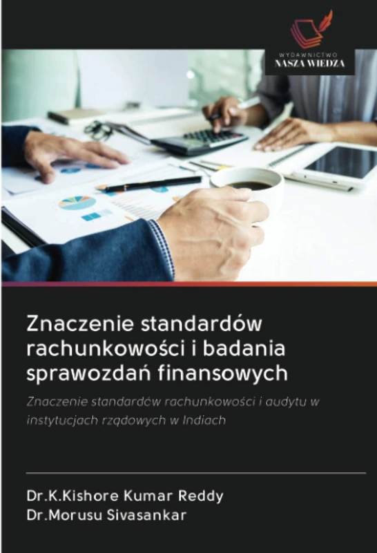 Znaczenie standardów rachunkowości i badania sprawozdań finansowych: Znaczenie standardów rachunkowości i audytu w instytucjach rządowych w Indiach - Image 1