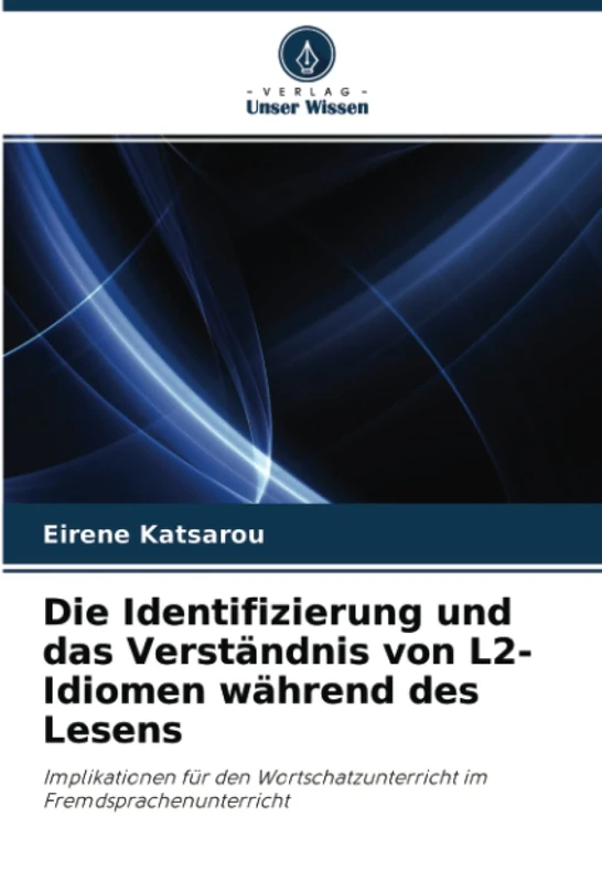 Die Identifizierung und das Verständnis von L2-Idiomen während des Lesens: Implikationen für den Wortschatzunterricht im Fremdsprachenunterricht