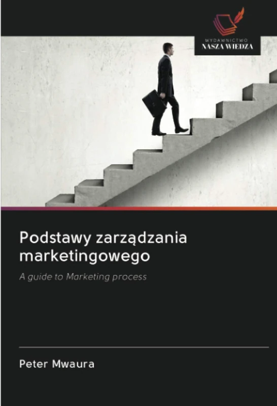 Podstawy zarządzania marketingowego: A guide to Marketing process