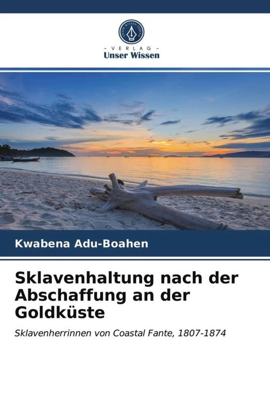 Sklavenhaltung nach der Abschaffung an der Goldküste: Sklavenherrinnen von Coastal Fante, 1807-1874 - Image 1