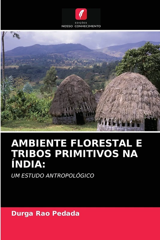 AMBIENTE FLORESTAL E TRIBOS PRIMITIVOS NA ÍNDIA:: UM ESTUDO ANTROPOLÓGICO