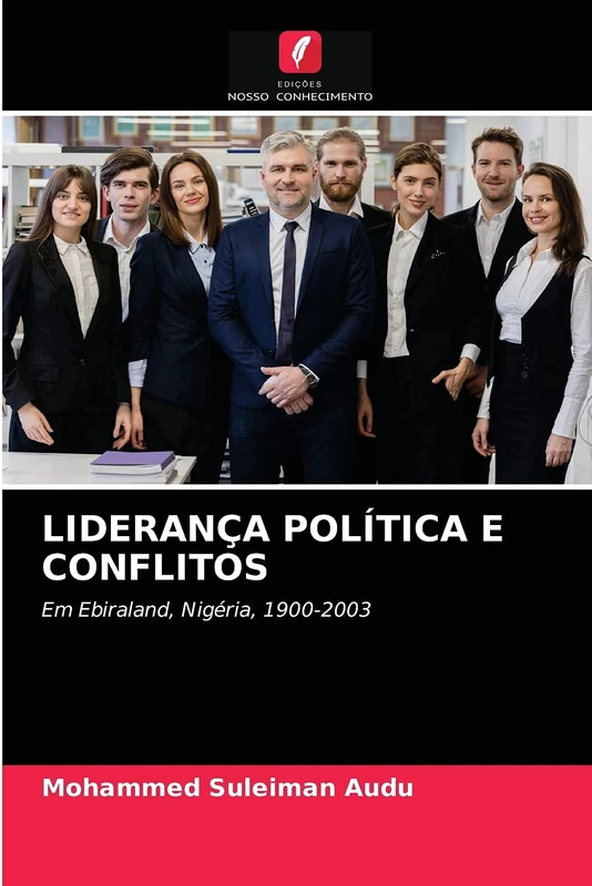 LIDERANÇA POLÍTICA E CONFLITOS: Em Ebiraland, Nigéria, 1900-2003