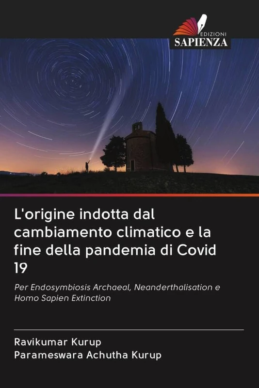 L'origine indotta dal cambiamento climatico e la fine della pandemia di Covid 19: Per Endosymbiosis Archaeal, Neanderthalisation e Homo Sapien Extinction - Image 1