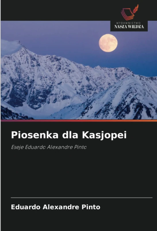 Piosenka dla Kasjopei: Eseje Eduardo Alexandre Pinto