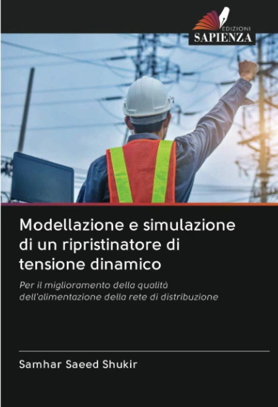 Modellazione e simulazione di un ripristinatore di tensione dinamico: Per il miglioramento della qualità dell'alimentazione della rete di distribuzione - Image 1