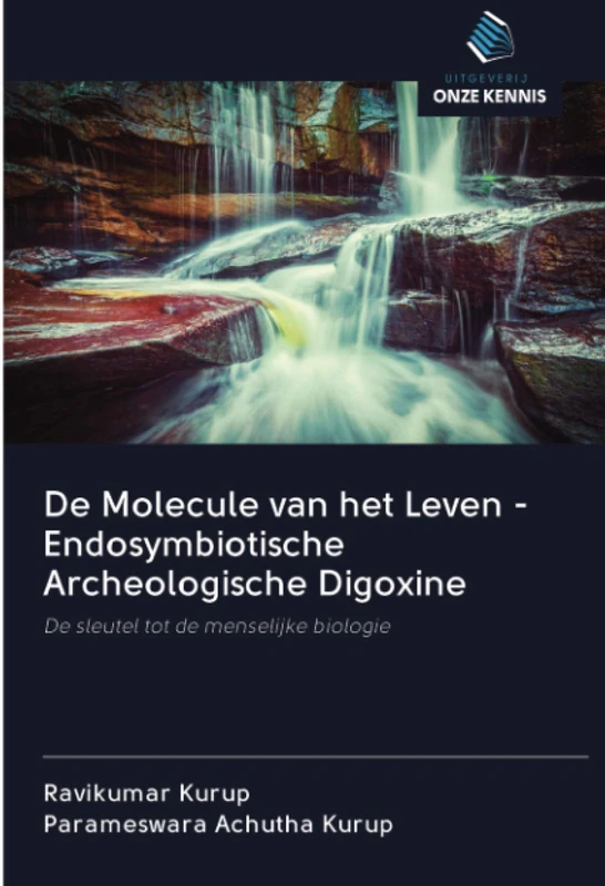De Molecule van het Leven - Endosymbiotische Archeologische Digoxine: De sleutel tot de menselijke biologie