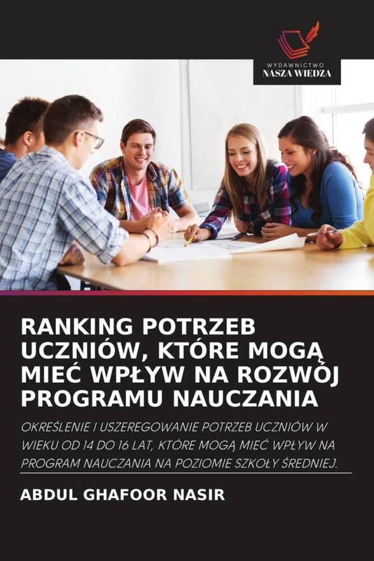 RANKING POTRZEB UCZNIÓW, KTÓRE MOGĄ MIEĆ WPŁYW NA ROZWÓJ PROGRAMU NAUCZANIA: OKRE¿LENIE I USZEREGOWANIE POTRZEB UCZNIÓW W WIEKU OD 14 DO 16 LAT, KTÓRE ... NAUCZANIA NA POZIOMIE SZKO¿Y ¿REDNIEJ. - Image 1