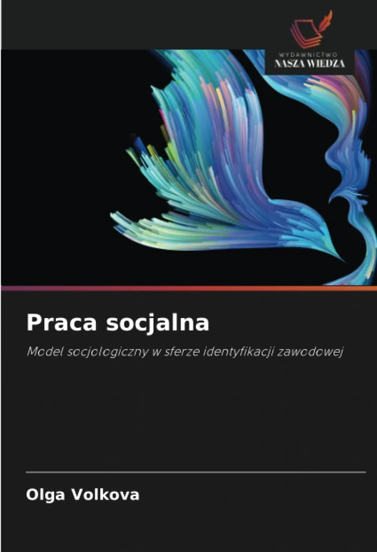 Praca socjalna: Model socjologiczny w sferze identyfikacji zawodowej